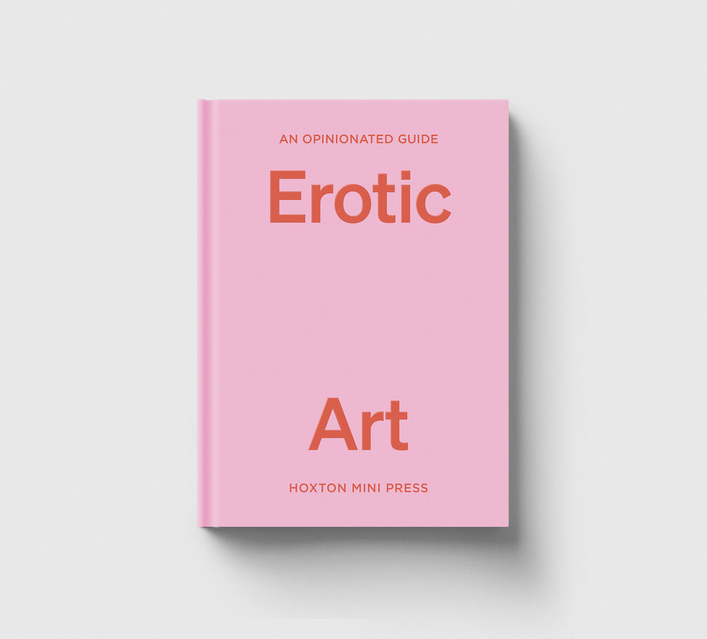 Pre-Order: An Opinionated Guide to Erotic Art