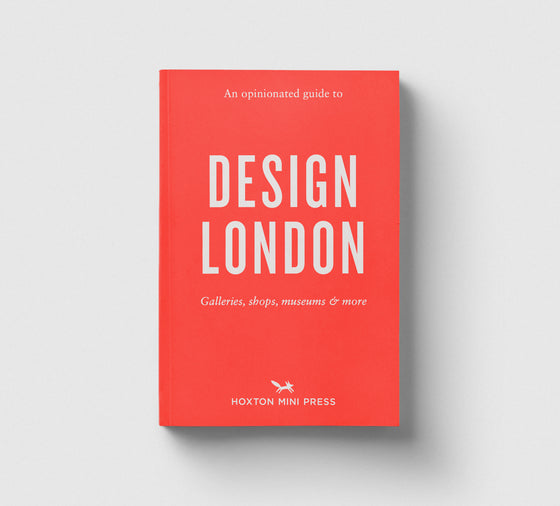 An Opinionated Guide to Design London