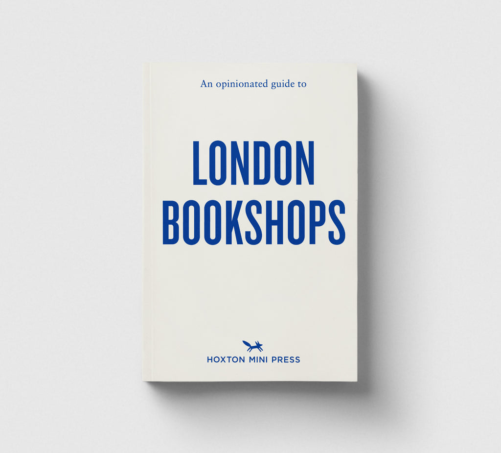 An Opinionated Guide to London Bookshops