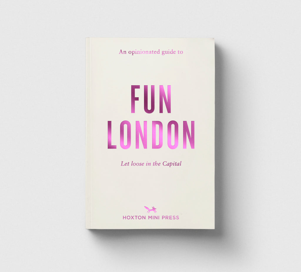 An Opinionated Guide to Fun London