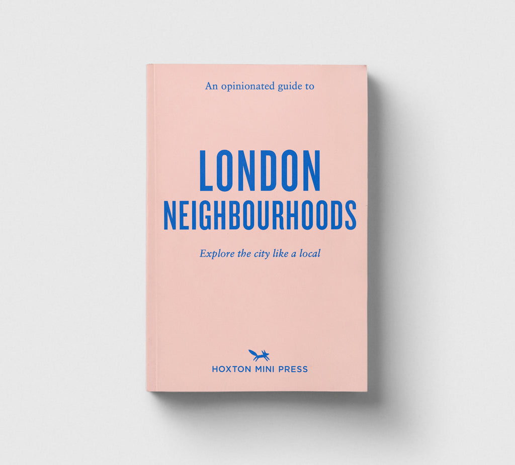 An Opinionated Guide to London Neighbourhoods