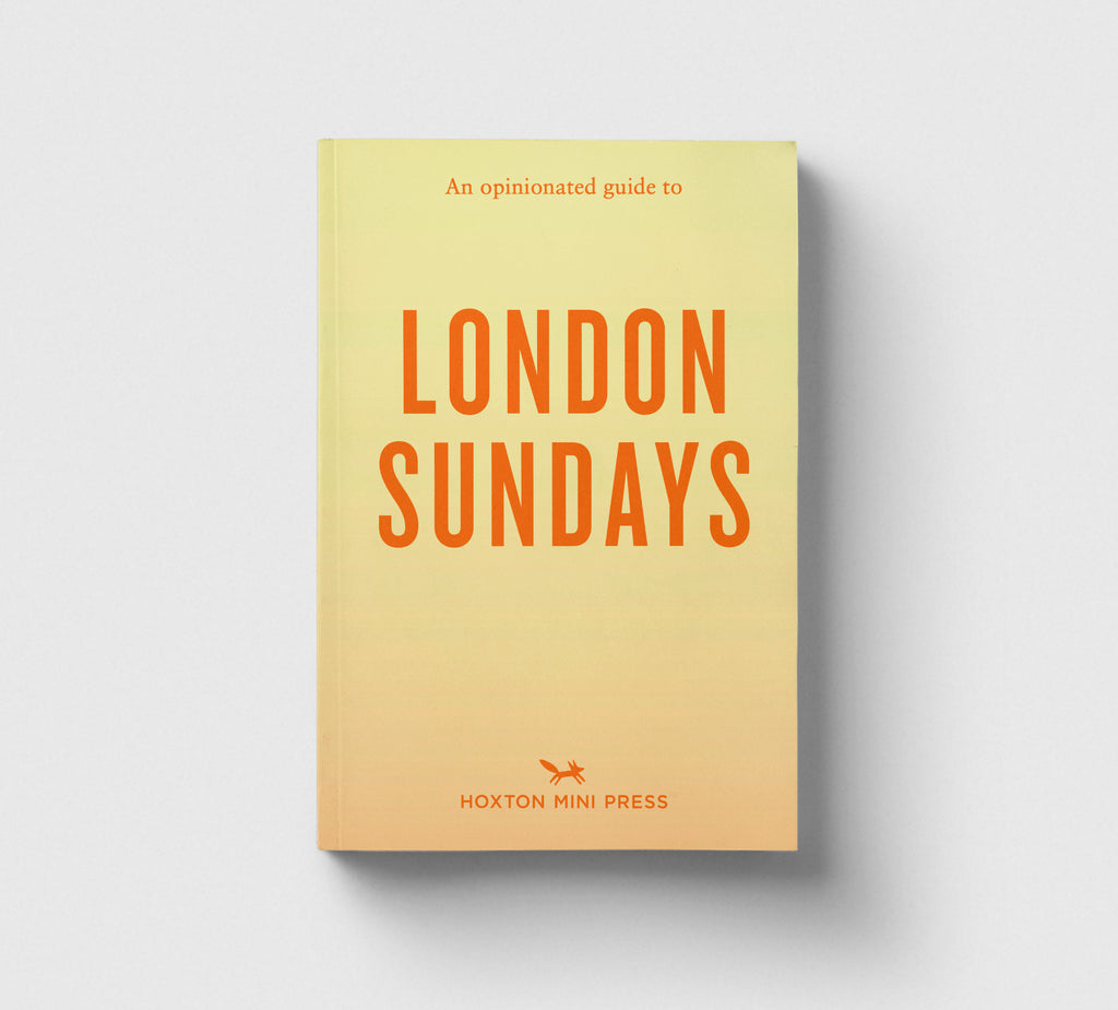 An Opinionated Guide to London Sundays
